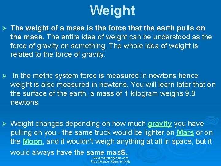 Weight Ø The weight of a mass is the force that the earth pulls