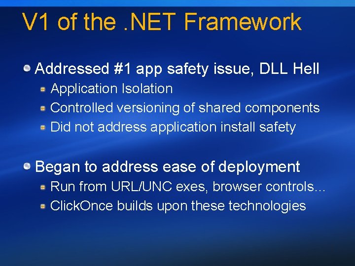 V 1 of the. NET Framework Addressed #1 app safety issue, DLL Hell Application