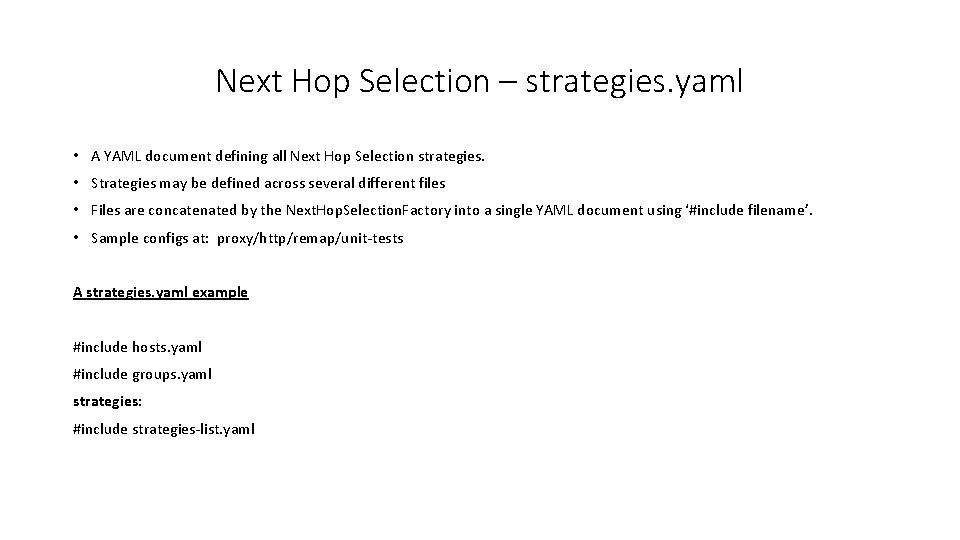 Next Hop Selection – strategies. yaml • A YAML document defining all Next Hop