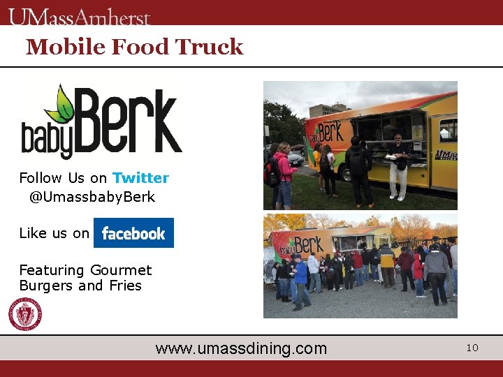 Mobile Food Truck Follow Us on Twitter @Umassbaby. Berk Like us on Featuring Gourmet Mobile Food Truck Follow Us on Twitter @Umassbaby. Berk Like us on Featuring Gourmet
