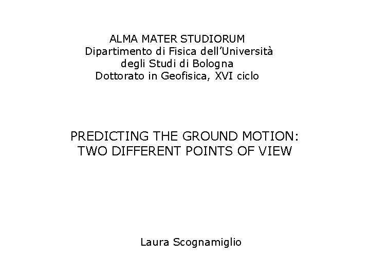 ALMA MATER STUDIORUM Dipartimento di Fisica dell’Università degli Studi di Bologna Dottorato in Geofisica,