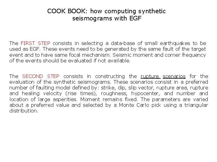 COOK BOOK: how computing synthetic seismograms with EGF The FIRST STEP consists in selecting