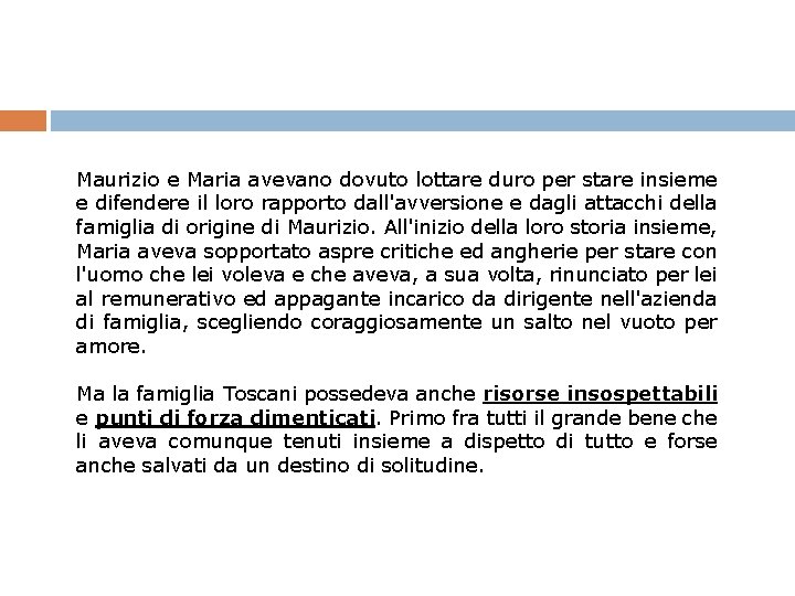 Maurizio e Maria avevano dovuto lottare duro per stare insieme e difendere il loro