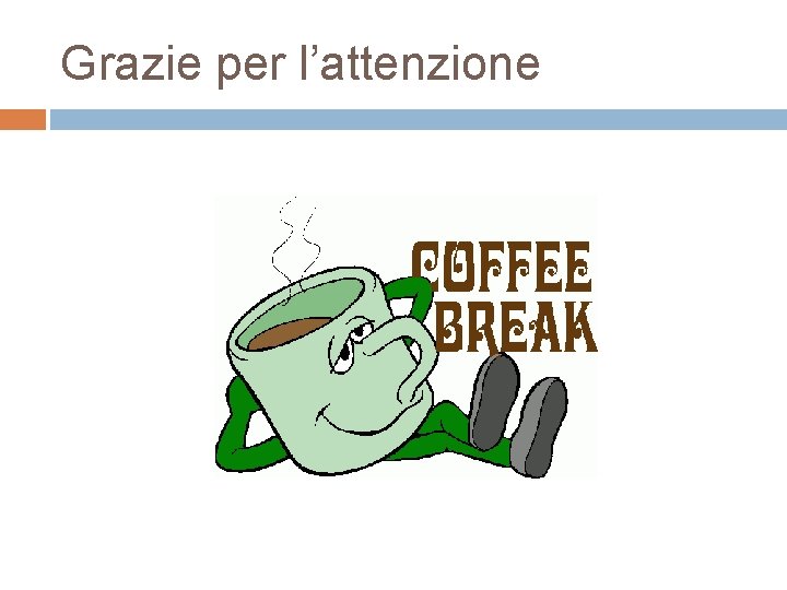 Grazie per l’attenzione 