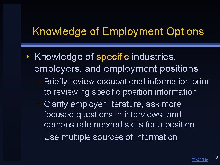 Knowledge of Employment Options • Knowledge of specific industries, employers, and employment positions –