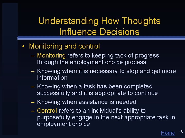 Understanding How Thoughts Influence Decisions • Monitoring and control – Monitoring refers to keeping