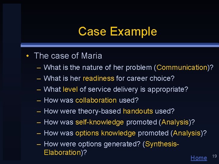 Case Example • The case of Maria – – – – What is the