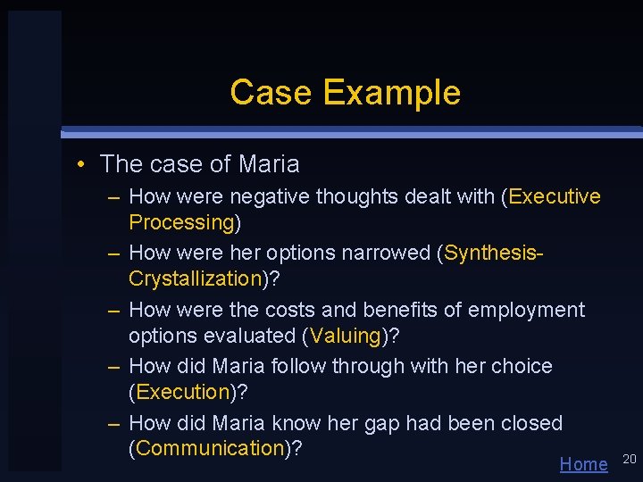 Case Example • The case of Maria – How were negative thoughts dealt with