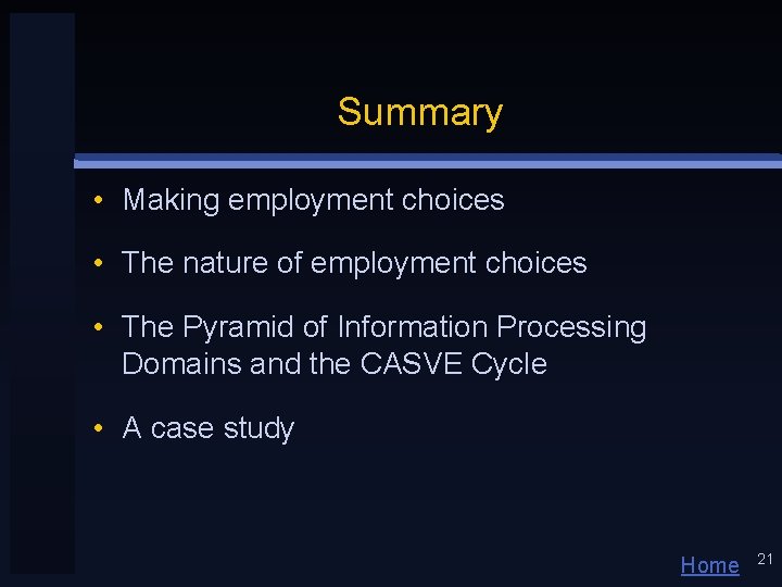 Summary • Making employment choices • The nature of employment choices • The Pyramid