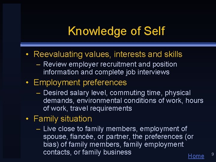 Knowledge of Self • Reevaluating values, interests and skills – Review employer recruitment and