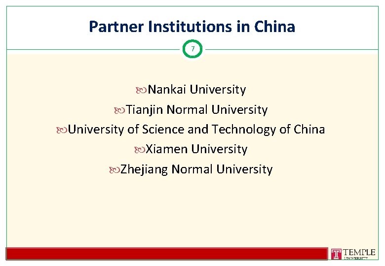 Partner Institutions in China 7 Nankai University Tianjin Normal University of Science and Technology