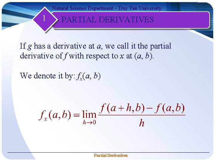 Natural Science Department – Duy Tan University 1 PARTIAL DERIVATIVES If g has a