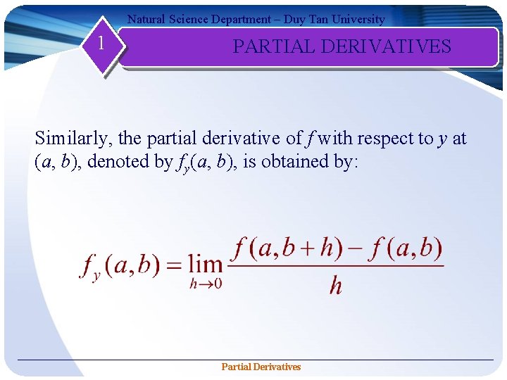 Natural Science Department – Duy Tan University 1 PARTIAL DERIVATIVES Similarly, the partial derivative