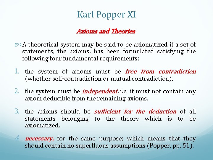 Karl Popper XI Axioms and Theories A theoretical system may be said to be