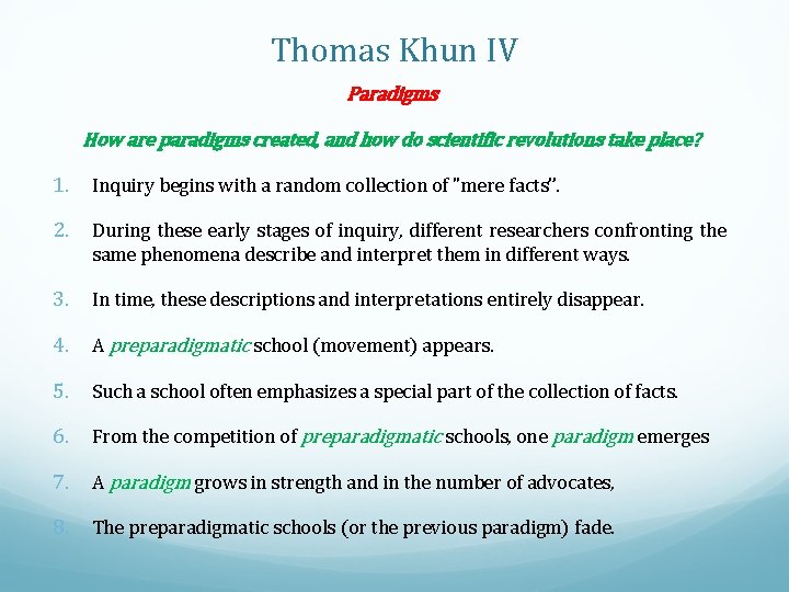 Thomas Khun IV Paradigms How are paradigms created, and how do scientific revolutions take