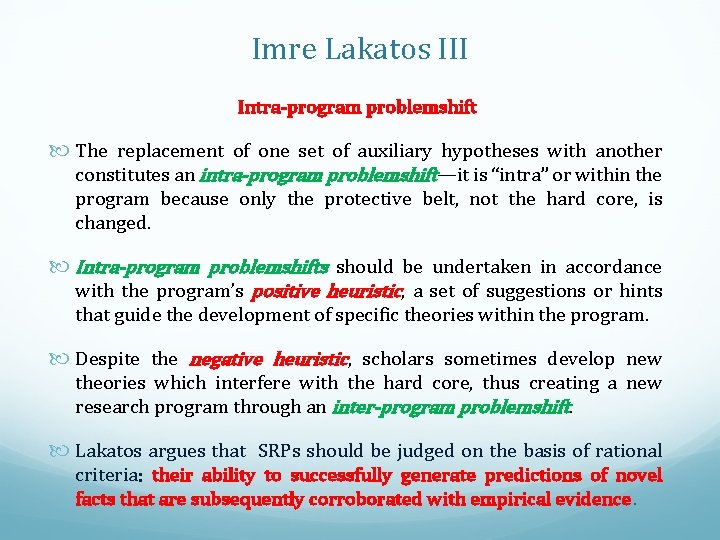 Imre Lakatos III Intra-program problemshift The replacement of one set of auxiliary hypotheses with