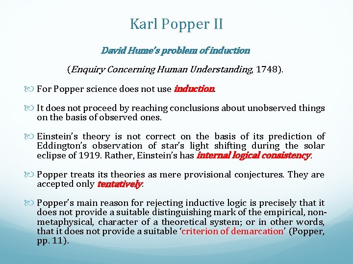 Karl Popper II David Hume’s problem of induction (Enquiry Concerning Human Understanding, 1748). For