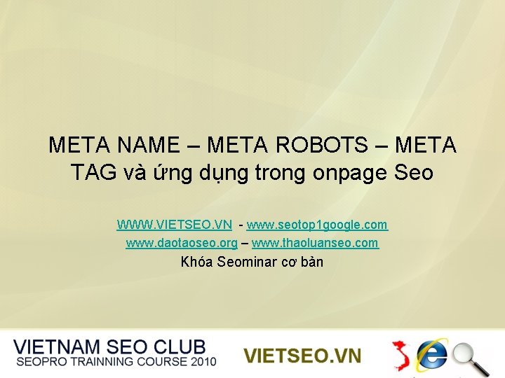 META NAME – META ROBOTS – META TAG và ứng dụng trong onpage Seo