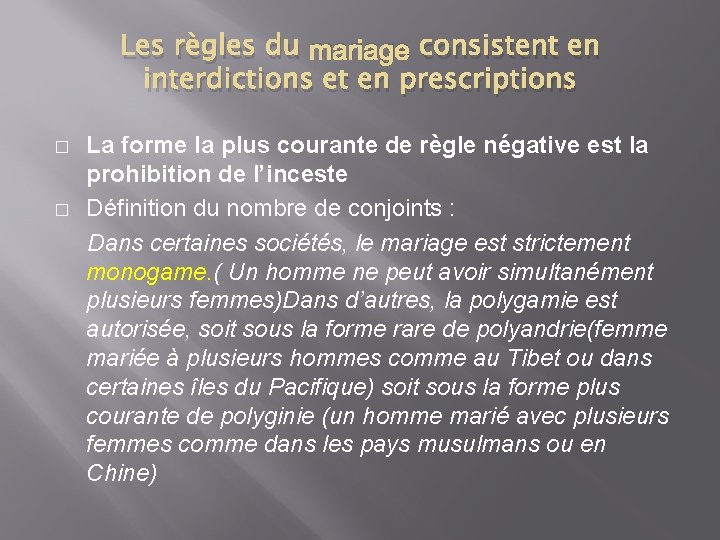 Les règles du mariage consistent en interdictions et en prescriptions � � La forme