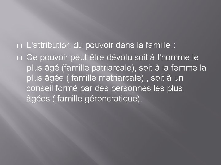 � � L’attribution du pouvoir dans la famille : Ce pouvoir peut être dévolu