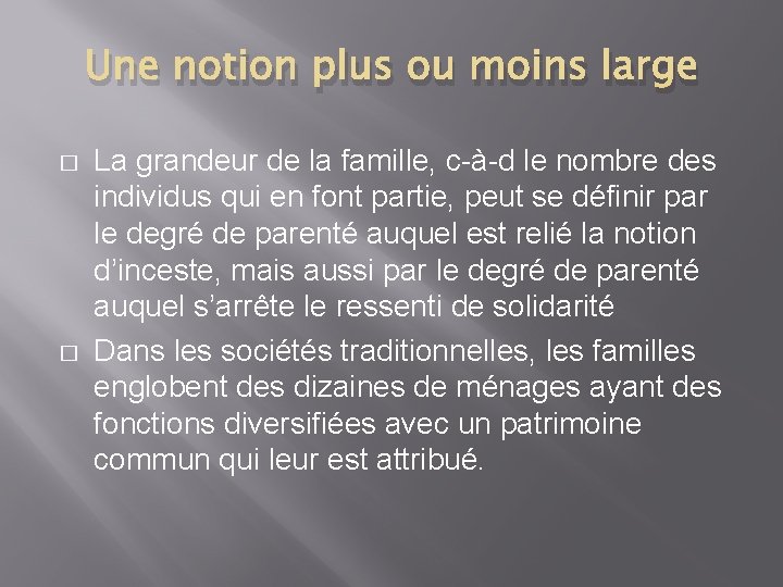 Une notion plus ou moins large � � La grandeur de la famille, c-à-d