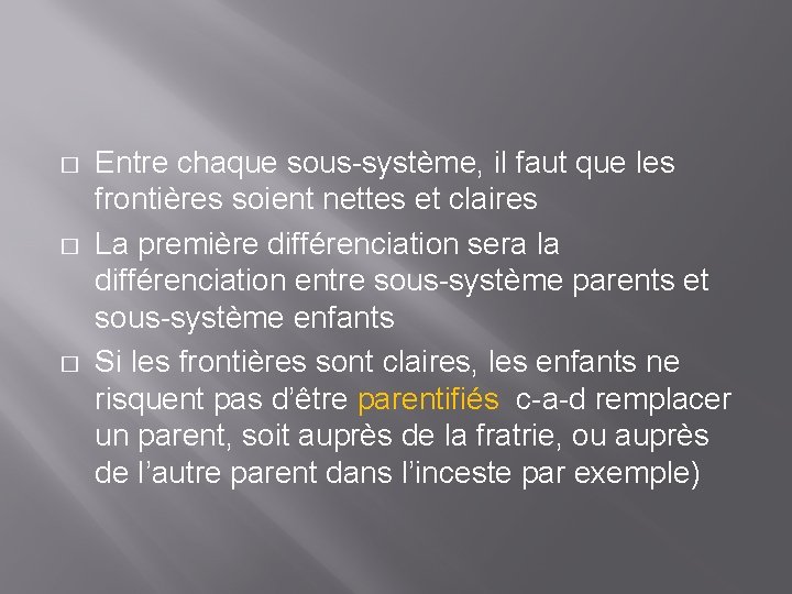 � � � Entre chaque sous-système, il faut que les frontières soient nettes et