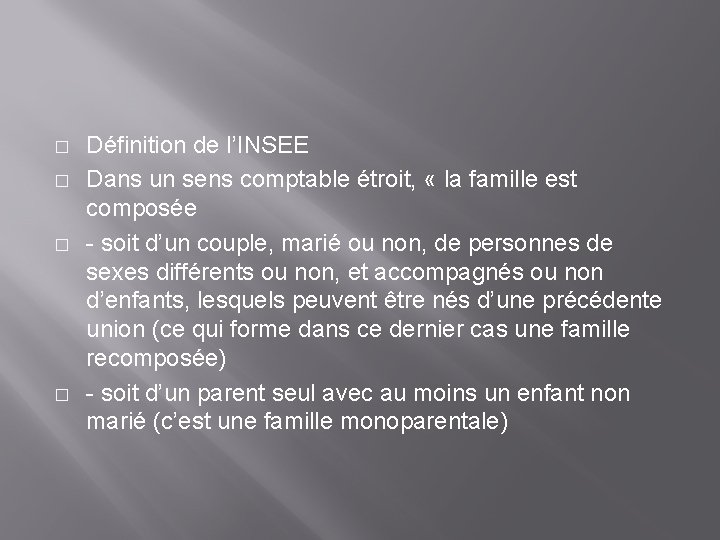 � � Définition de l’INSEE Dans un sens comptable étroit, « la famille est