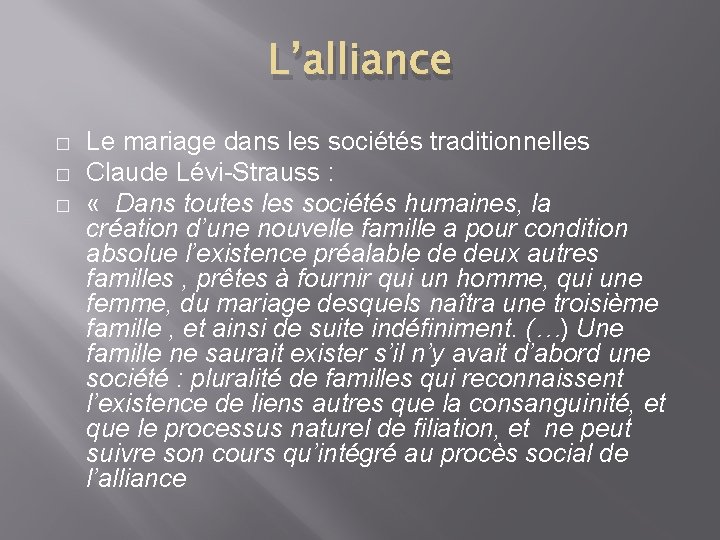 L’alliance � � � Le mariage dans les sociétés traditionnelles Claude Lévi-Strauss : «