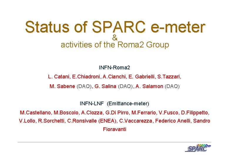 Status of SPARC e-meter & activities of the Roma 2 Group INFN-Roma 2 L.