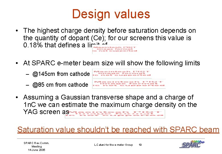 Design values • The highest charge density before saturation depends on the quantity of