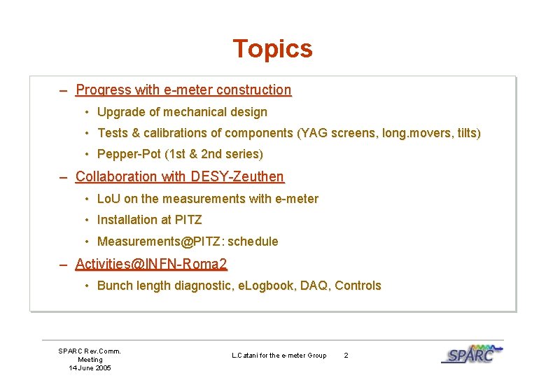 Topics – Progress with e-meter construction • Upgrade of mechanical design • Tests &