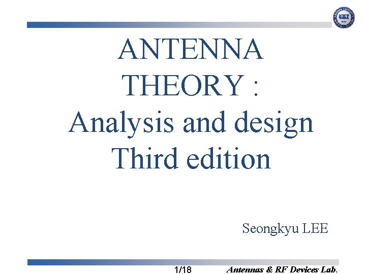 ANTENNA THEORY Analysis and design Third edition Seongkyu