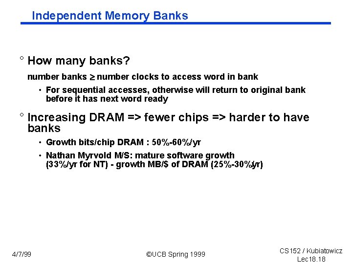 Independent Memory Banks ° How many banks? number banks number clocks to access word