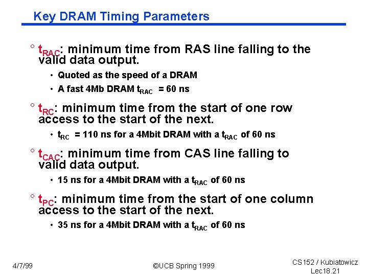 Key DRAM Timing Parameters ° t. RAC: minimum time from RAS line falling to