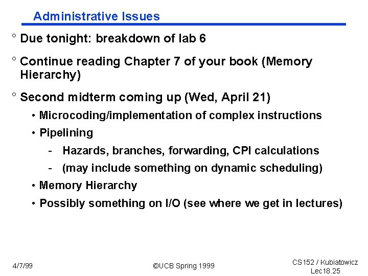 Administrative Issues ° Due tonight: breakdown of lab 6 ° Continue reading Chapter 7