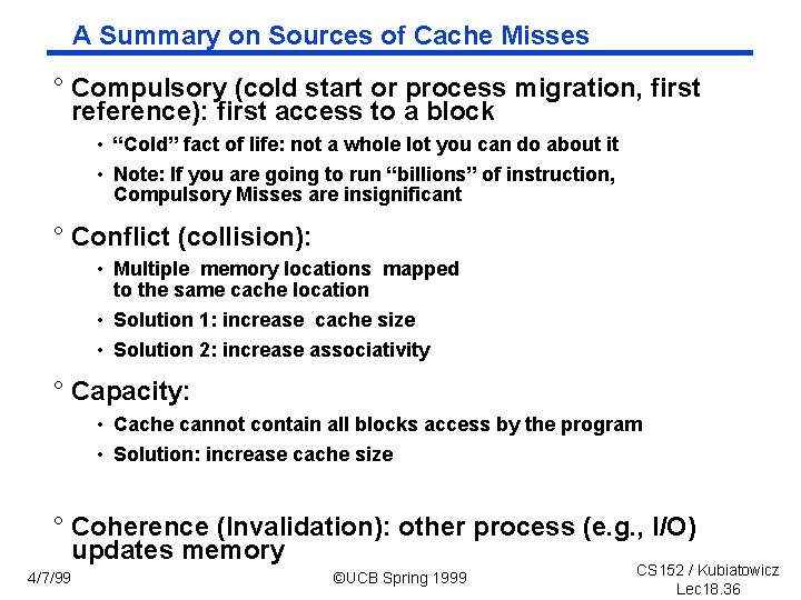 A Summary on Sources of Cache Misses ° Compulsory (cold start or process migration,