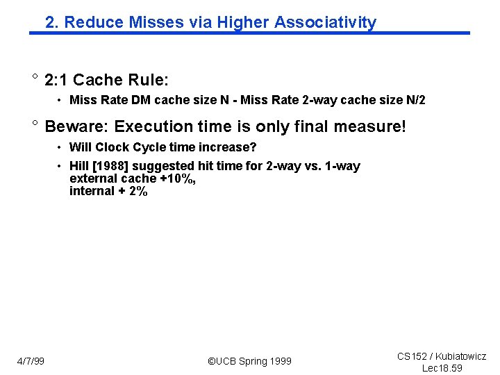 2. Reduce Misses via Higher Associativity ° 2: 1 Cache Rule: • Miss Rate