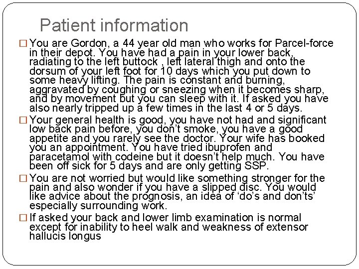 Patient information � You are Gordon, a 44 year old man who works for