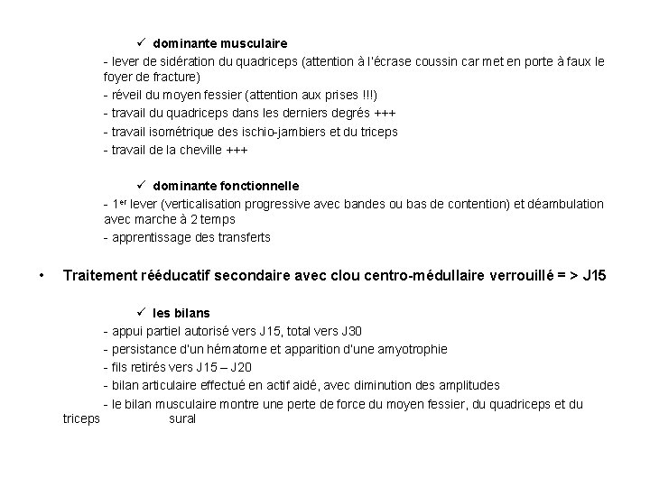 ü dominante musculaire - lever de sidération du quadriceps (attention à l’écrase coussin car