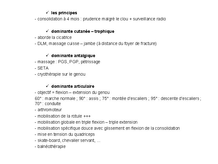 ü les principes - consolidation à 4 mois : prudence malgré le clou +