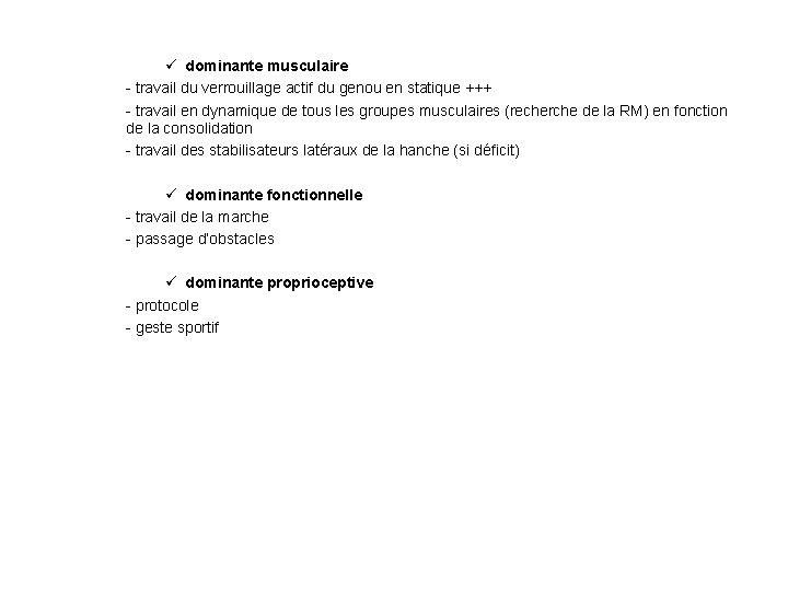 ü dominante musculaire - travail du verrouillage actif du genou en statique +++ -