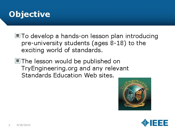 Objective To develop a hands-on lesson plan introducing pre-university students (ages 8 -18) to