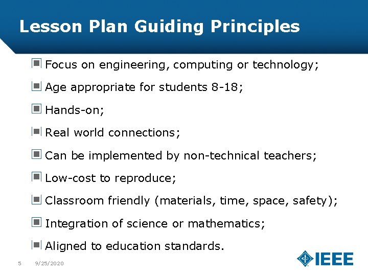 Lesson Plan Guiding Principles Focus on engineering, computing or technology; Age appropriate for students