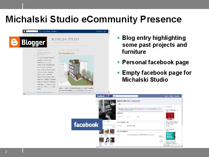 Michalski Studio e. Community Presence § Blog entry highlighting some past projects and furniture