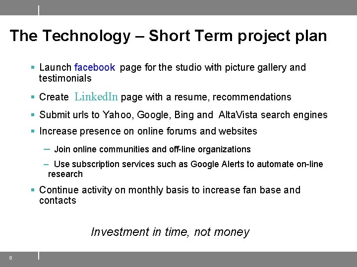 The Technology – Short Term project plan § Launch facebook page for the studio