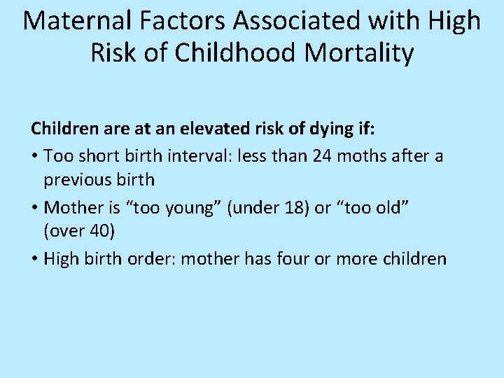 Maternal Factors Associated with High Risk of Childhood Mortality Children are at an elevated