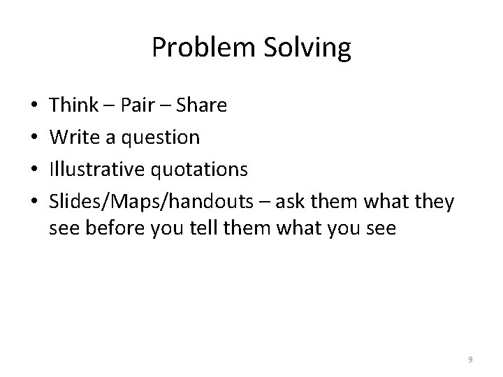 Problem Solving • • Think – Pair – Share Write a question Illustrative quotations