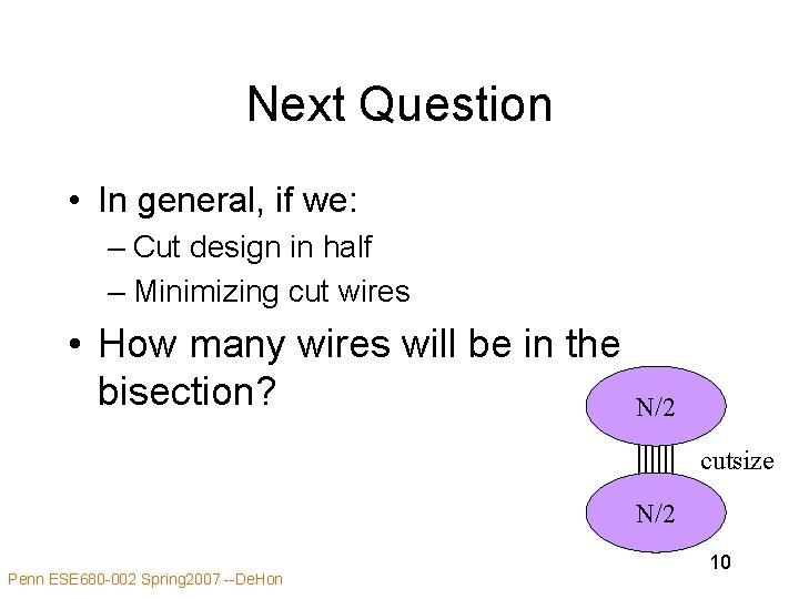 Next Question • In general, if we: – Cut design in half – Minimizing Next Question • In general, if we: – Cut design in half – Minimizing