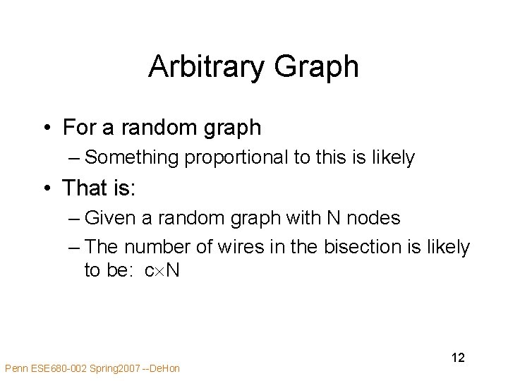 Arbitrary Graph • For a random graph – Something proportional to this is likely Arbitrary Graph • For a random graph – Something proportional to this is likely
