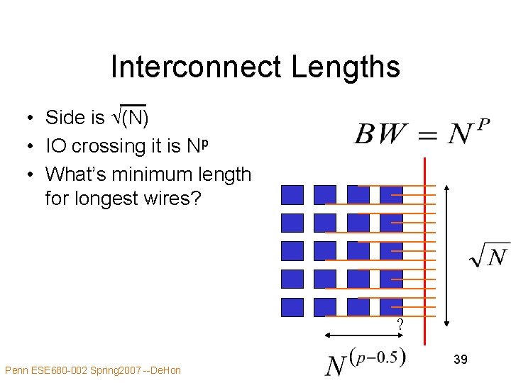 Interconnect Lengths • Side is (N) • IO crossing it is Np • What’s Interconnect Lengths • Side is (N) • IO crossing it is Np • What’s